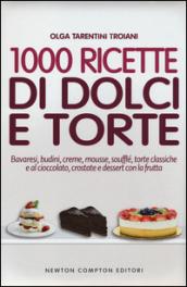 1000 ricette di dolci e torte