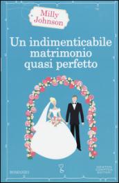 Un indimenticabile matrimonio quasi perfetto