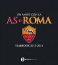 Un anno con la AS Roma. Yearbook 2013-2014