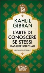 L'arte di conoscere se stessi. Massime spirituali. Ediz. integrale