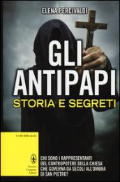 Gli antipapi. Storia e segreti (eNewton Saggistica)