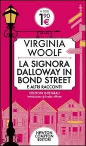 La signora Dalloway in Bond Street e altri racconti. Ediz. integrale