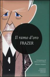 Il ramo d'oro. Studio sulla magia e sulla religione. Ediz. integrale