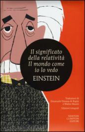 Il significato della relatività-Il mondo come io lo vedo. Ediz. integrale