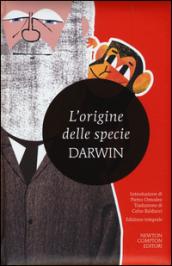 L'origine delle specie per selezione naturale o la preservazione delle razze privilegiate nella lotta per la vita. Ediz. integrale