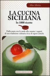 La cucina siciliana in 1000 ricette