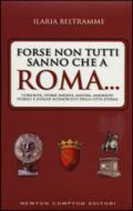 Forse non tutti sanno che a Roma... (eNewton Manuali e guide)