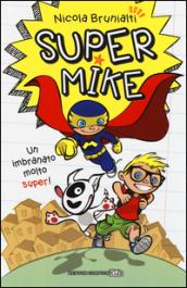 Super Mike 1 Un imbranato molto super!