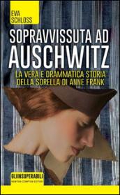 Sopravvissuta ad Auschwitz. La vera e drammatica storia della sorella di Anne Frank