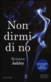 Non dirmi di no. Mystery man series