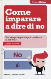 Come imparare a dire di no. Una semplice parola può cambiare la tua vita?