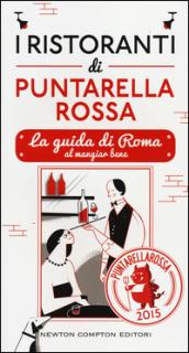 I ristoranti di Puntarella Rossa 2015. La guida di Roma al mangiar bene