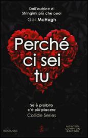 Perché ci sei tu (Collide Series Vol. 2)