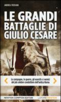 Le grandi battaglie di Giulio Cesare. Le campagne, le guerre, gli eserciti e i nemici del più celebre condottiero dell'antica Roma