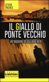 Il giallo di Ponte Vecchio. Un'indagine di Giuliano Neri