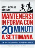 Mantenersi in forma con 20 minuti a settimana