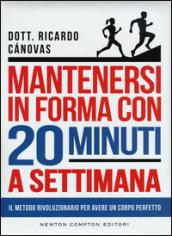 Mantenersi in forma con 20 minuti a settimana