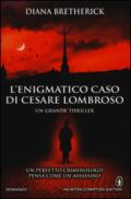 L'enigmatico caso di Cesare Lombroso