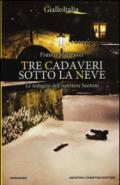 Tre cadaveri sotto la neve (Le indagini dell'ispettore Santoni Vol. 3)