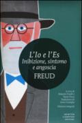 L'Io e l'Es. Inibizione, sintomo e angoscia. Ediz. integrale