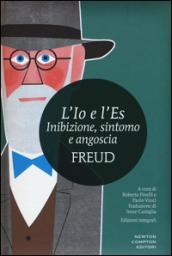 L'Io e l'Es. Inibizione, sintomo e angoscia. Ediz. integrale