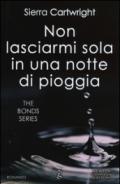 Non lasciarmi sola in una notte di pioggia (The Bonds Series Vol. 1)