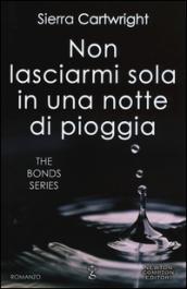 Non lasciarmi sola in una notte di pioggia (The Bonds Series Vol. 1)