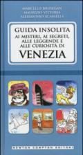 Guida insolita ai misteri, ai segreti, alle leggende e alle curiosità di Venezia