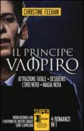 Il principe vampiro: Attrazione fatale-Desiderio-L'oro nero-Magia nera