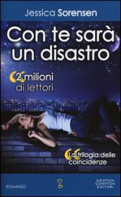 Con te sarà un disastro (La serie delle coincidenze Vol. 3)