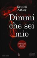 Dimmi che sei mio. Mystery man series