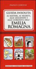 Guida insolita ai misteri, ai segreti, alle leggende e alle curiosità dell'Emilia Romagna