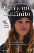 Oltre noi l'infinito (The Tattoo Series Vol. 2)