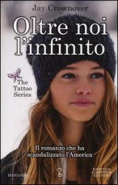 Oltre noi l'infinito (The Tattoo Series Vol. 2)