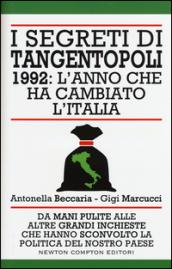 I segreti di Tangentopoli. 1992: l'anno che ha cambiato l'Italia (eNewton Saggistica)