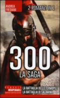 300 la saga: 300 guerrieri. La battaglia delle Termopili-300. Nascita di un impero. La battaglia di Salamina