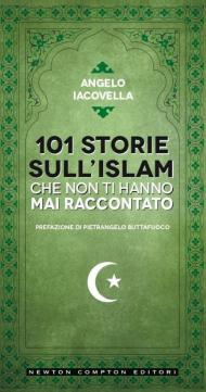 101 storie sull'islam che non ti hanno mai raccontato