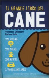 Il grande libro del cane (eNewton Manuali e Guide)