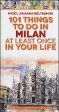 101 things to do in Milan at least once in your life (eNewton Manuali e guide)