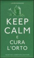 Keep calm e cura l'orto