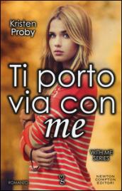 Ti porto via con me (With Me Series Vol. 1)