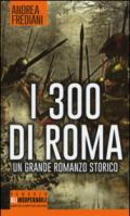 I 300 di Roma (eNewton Narrativa)