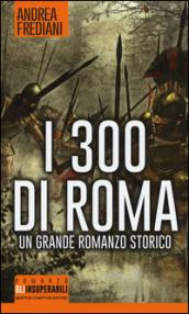 I 300 di Roma (eNewton Narrativa)
