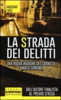 La strada dei delitti. Un'indagine del cronista Marco Corvino