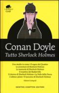 Tutto Sherlock Holmes. Ediz. integrale