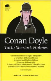 Tutto Sherlock Holmes. Ediz. integrale