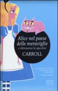 Alice nel paese delle meraviglie-Attraverso lo specchio. Ediz. integrale