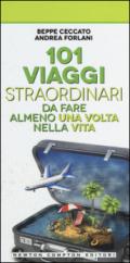 101 viaggi straordinari da fare almeno una volta nella vita