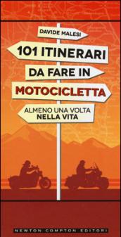 101 itinerari da fare in motocicletta almeno una volta nella vita