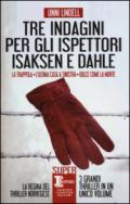 Tre indagini per gli ispettori Isaksen e Dahle: La trappola-L'ultima casa a sinistra-Dolce come la morte